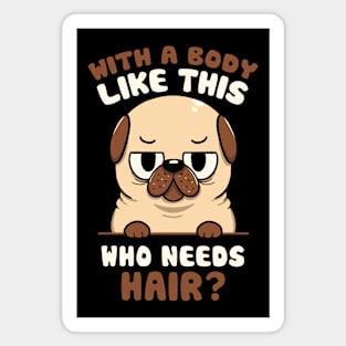 Bald Pug Funny Dog by Tobe Fonseca Magnet